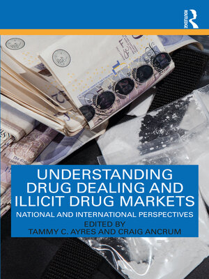 cover image of Understanding Drug Dealing and Illicit Drug Markets
